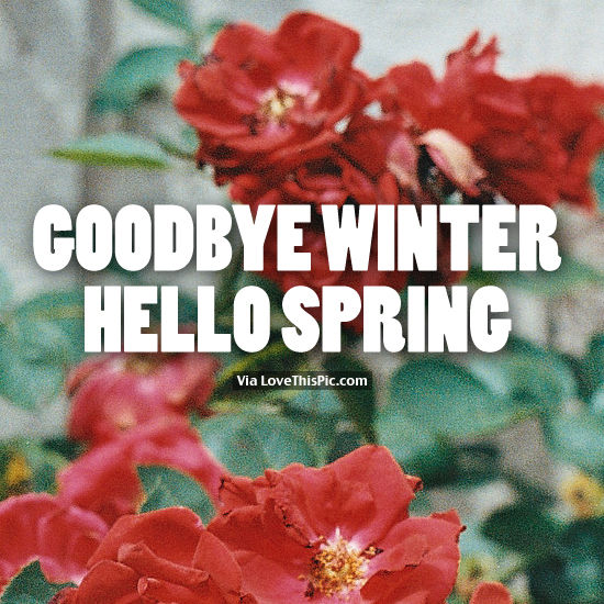 Goodbye Winter, Hello Spring Pictures, Photos, and Images for Facebook