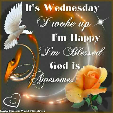 Its Wednesday I Woke Up I Am Grateful Pictures, Photos, and Images for