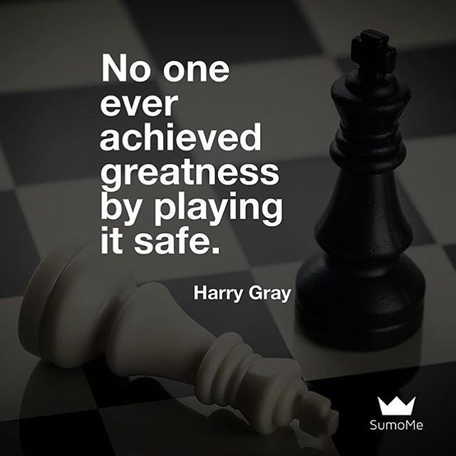No One Ever Achieved Greatness By Playing It Safe Pictures, Photos, and