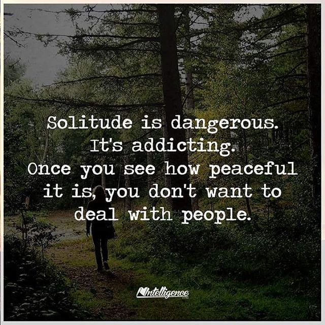 Solitude Is Dangerous. It's Addicting Pictures, Photos, and Images for