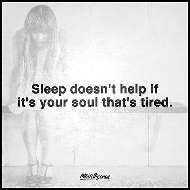 Sleep Doesn't Help If It's Your Soul That's Tired Pictures, Photos, and