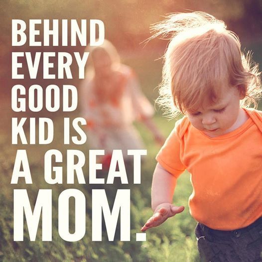 Behind Every Good Kid Is A Great Mom Pictures, Photos, and Images for