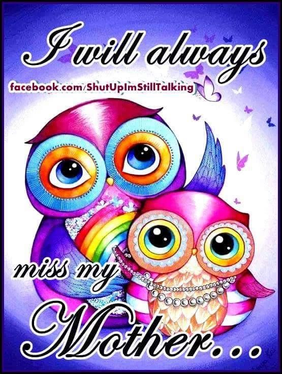 I Will Always Miss My Mother Quote Pictures, Photos, and Images for