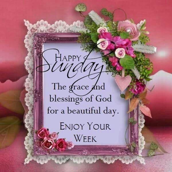 Happy Sunday, Enjoy Your Week Pictures, Photos, and Images for Facebook