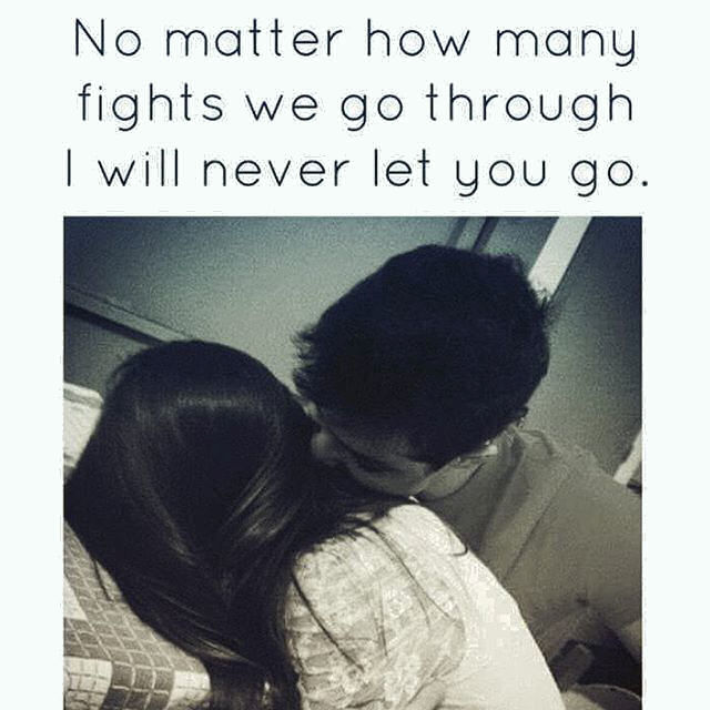 No Matter How Many Fights We Have I Will Never Let You Go Pictures, Photos, and Images for