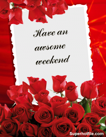 Have An Awesome Weekend Pictures, Photos, and Images for 