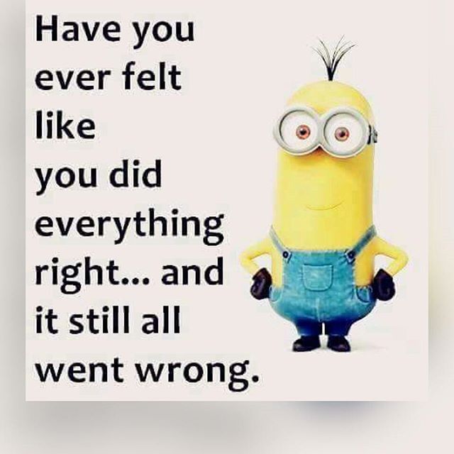 Have You Ever Felt Like You Did Everything Right...And It Still All