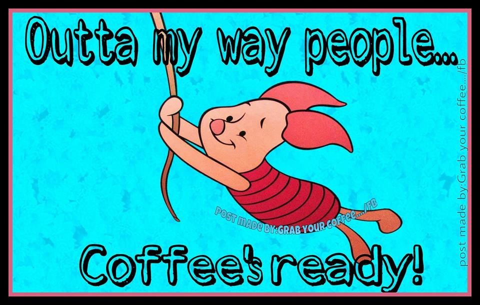 Out Of My Way Coffee Is Ready Pictures, Photos, and Images for Facebook