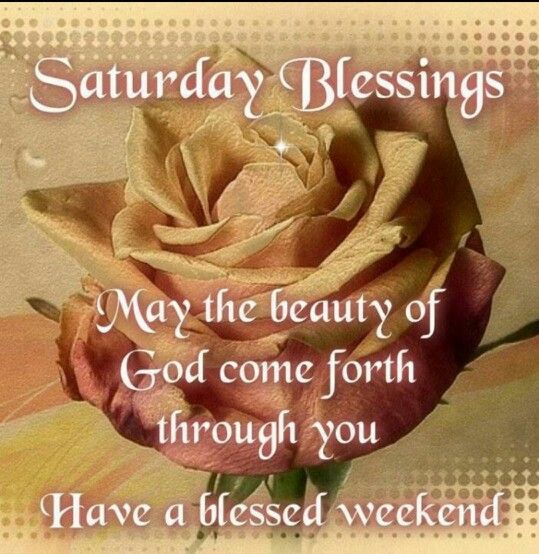 Saturday Blessings, Have A Blessed Weekend Pictures, Photos, and Images