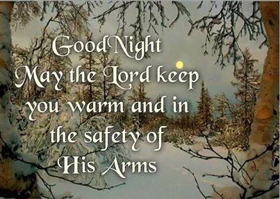 Good Night, May The Lord Keep You Wam And In The Safety Of His Arms