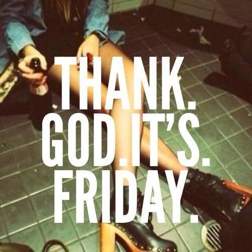 Thank God Its Friday Pictures, Photos, and Images for Facebook, Tumblr, Pinterest, and Twitter Thank God Its Friday Pictures, Photos, and Images for Facebook, Tumblr, Pinterest, and Twitter