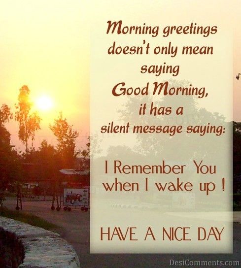 Morning Greetings Doesn't Only Mean Saying Good Morning Pictures