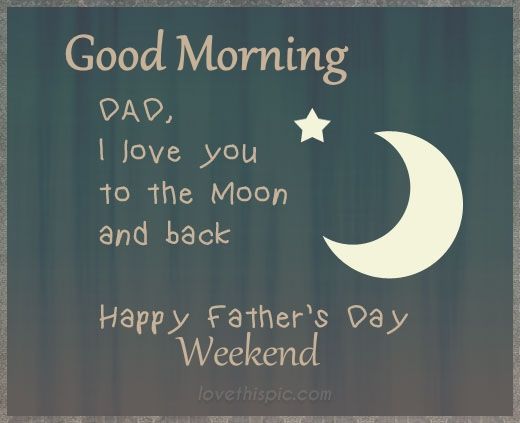 Good Morning Dad Happy Father's Day Pictures, Photos, and Images for