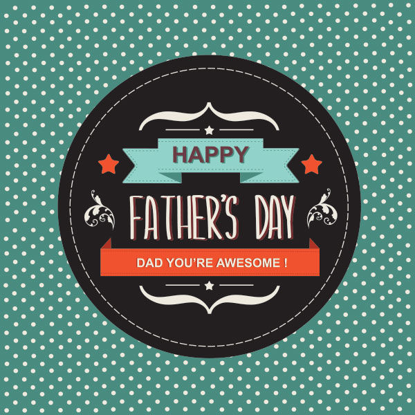 happy fathers day to an amazing dad