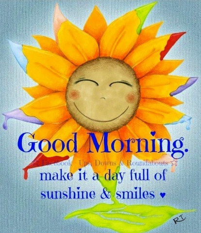 Good Morning. Make It A Day Full Of Sunshine And Smile Pictures, Photos