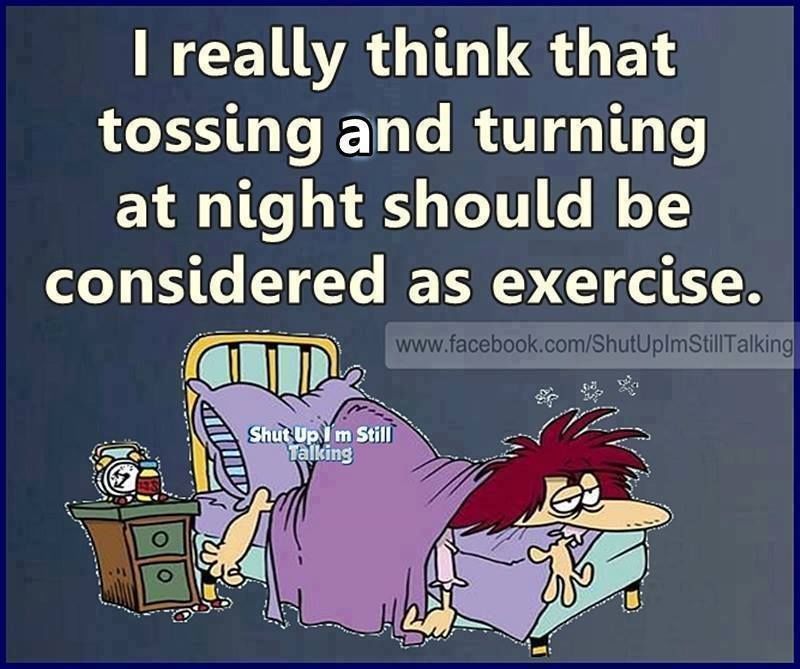 I Really Think Tossing And Turning At Night Should Be Considered