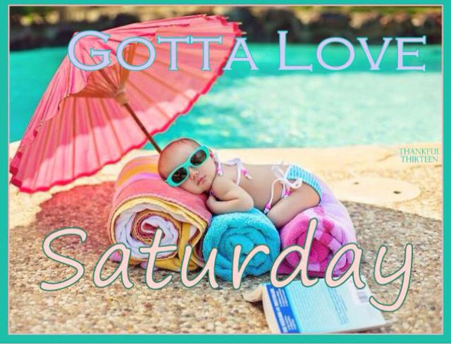Gotta Love Saturday Pictures, Photos, and Images for Facebook, Tumblr