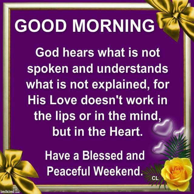 Good Morning, Have A Blessed And Peaceful Weekend Pictures, Photos, and