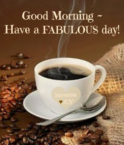 Good Morning, Have A Fabulous Day Pictures, Photos, and Images for