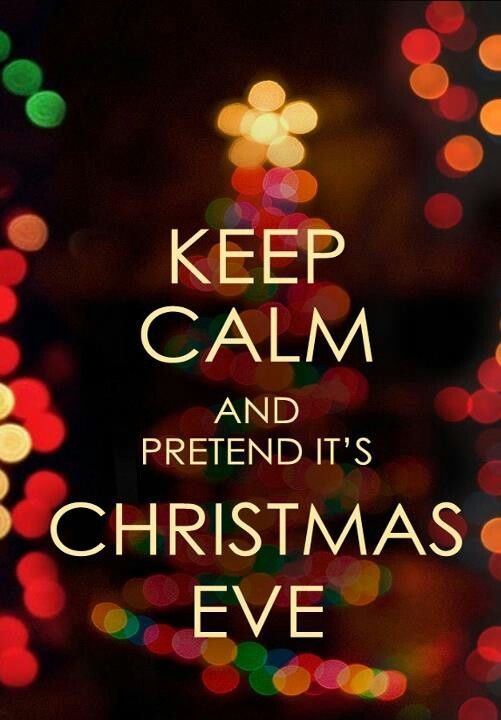 Keep Calm It's Christmas Eve 