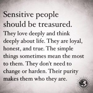 Sensitive People Should Be Treasured Pictures, Photos, and Images for