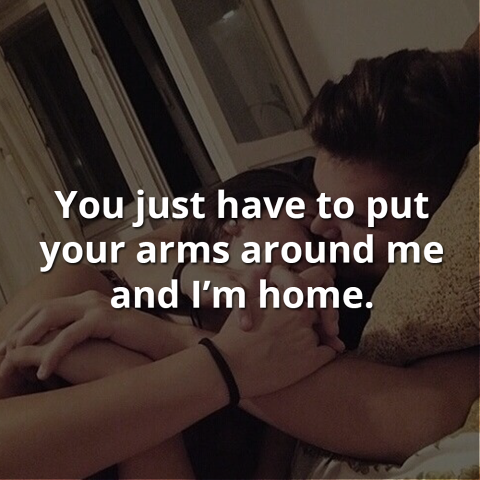 You Just Have To Put Your Arms Around Me And I'm Home Pictures, Photos