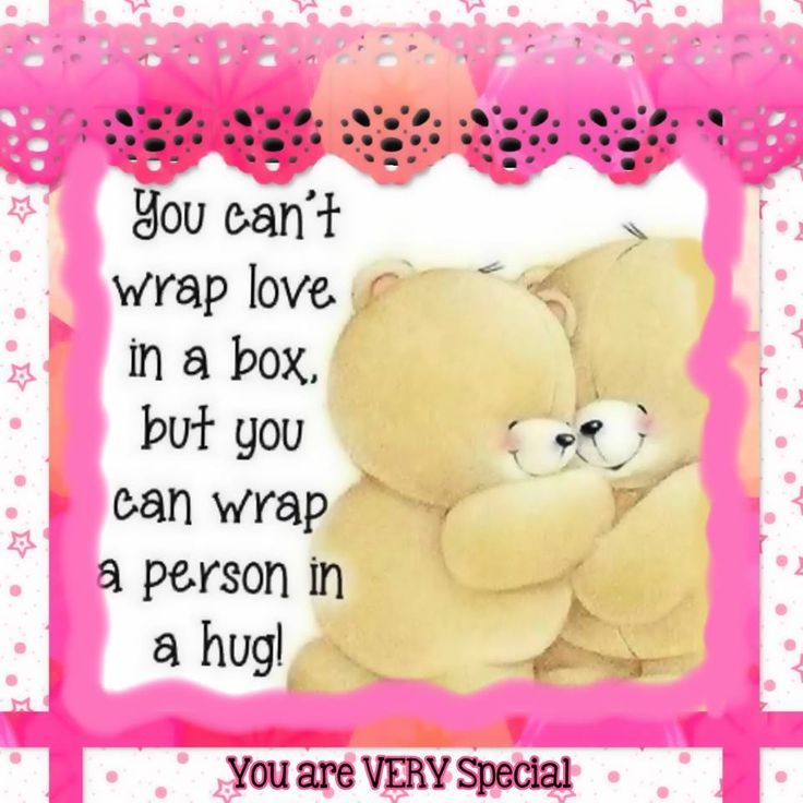 You Can't Wrap Love In A Box, But You Can Wrap A Person In A Hug