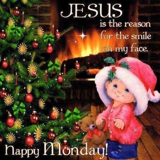 Jesus Is The Reason For The Smile On My Face, Happy Monday