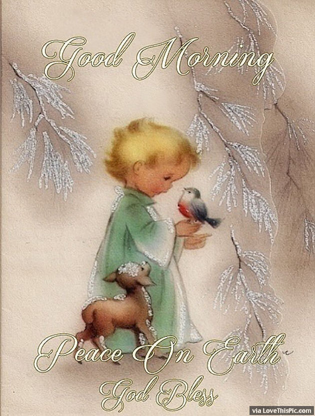 Good Morning Peace On Earth Pictures, Photos, and Images for Facebook, Tumblr, Pinterest, and