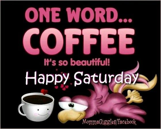 One Word...Coffee. Its So Beautiful. Happy Saturday Pictures, Photos