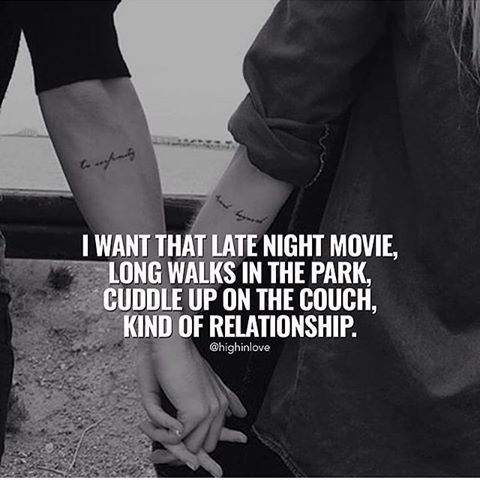 I Want That Late Night Movie Long Walks In The Park Cuddle Up On