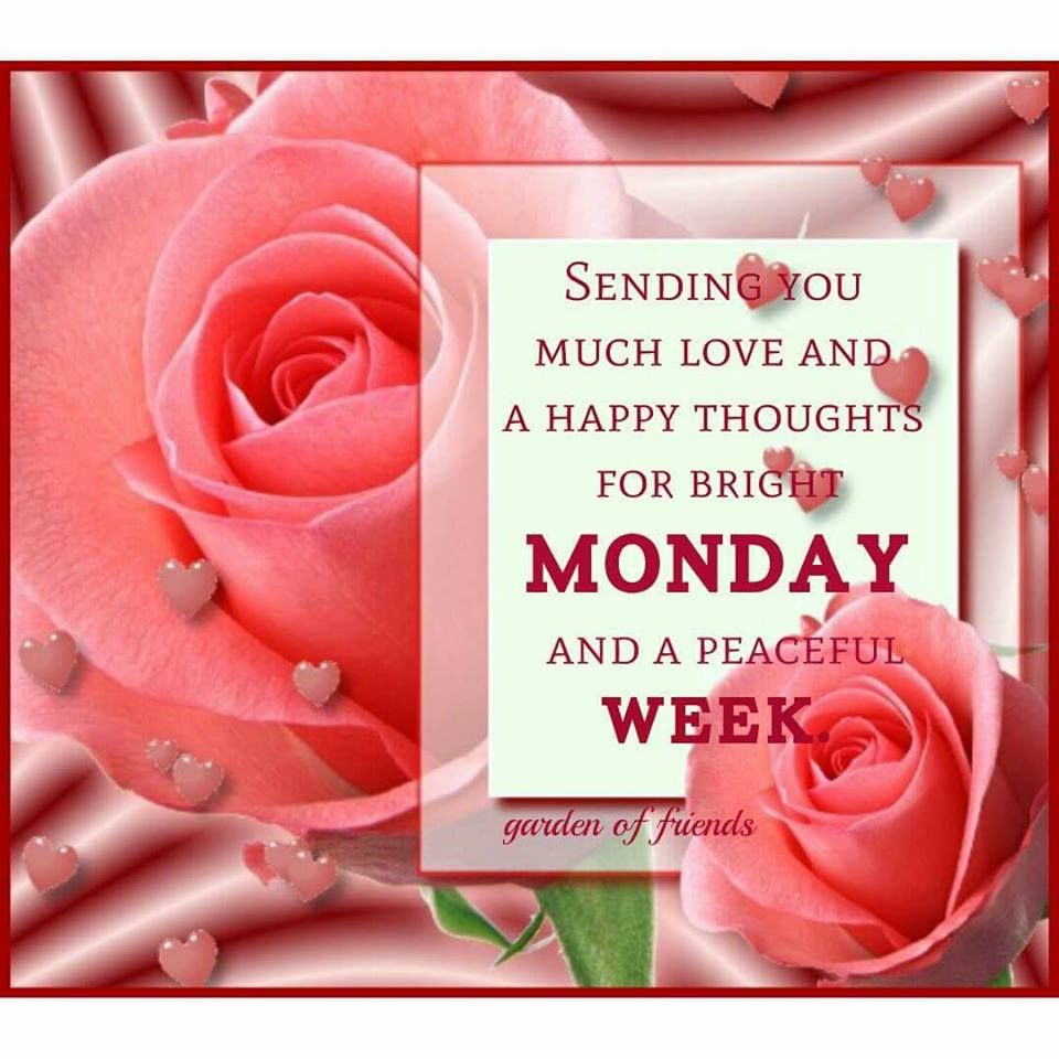Sending You Much Love And A Happy Thought For A Bright Monday And A