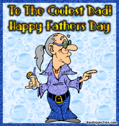 happy fathers day to the coolest dad