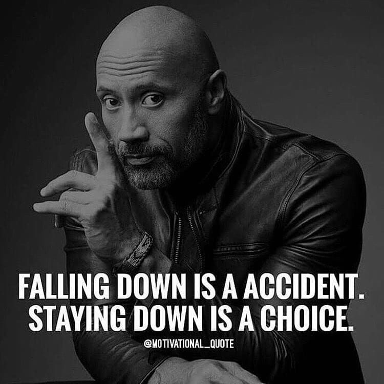 Falling Down Is A Accident. Staying Down Is A Choice Pictures, Photos