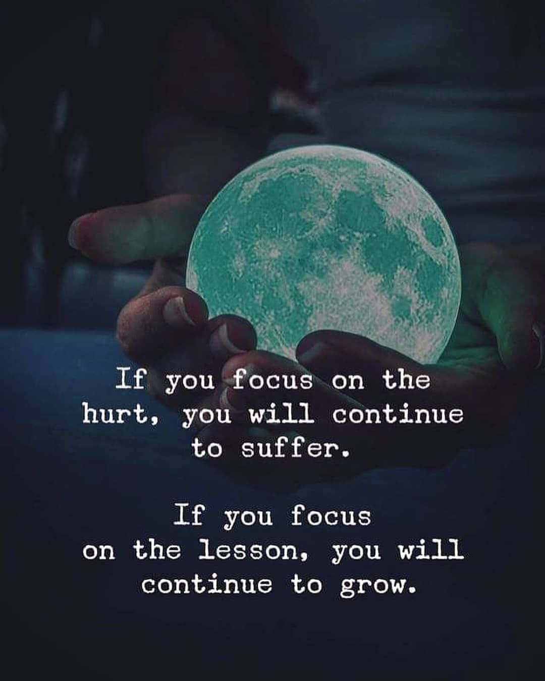 If You Focus On The Hurt, You Will Continue To Suffer Pictures, Photos
