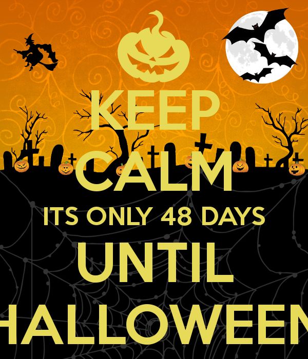Keep Calm, Its Only 48 Days Until Halloween Pictures, Photos, and