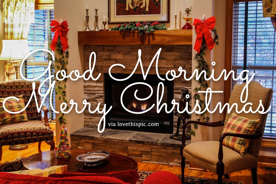 Fireplace Good Morning Merry Christmas Quote Pictures, Photos, and