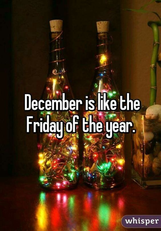 December Is Like The Friday Of The Year Pictures, Photos, and Images