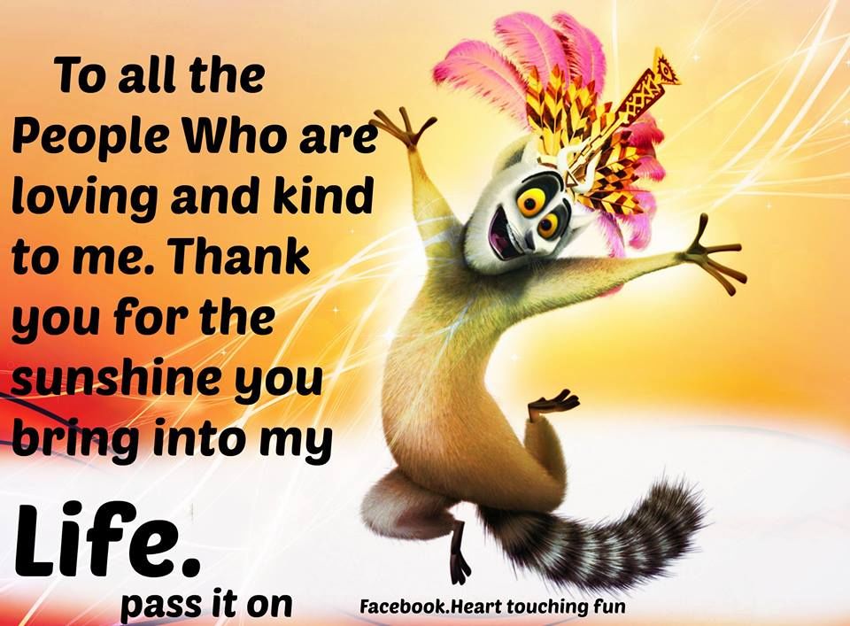 To All The People Who Are Loving And Kind To Me. Thank You For The