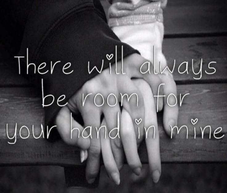 There Will Always Be Room For Your Hand In Mine Pictures, Photos, and