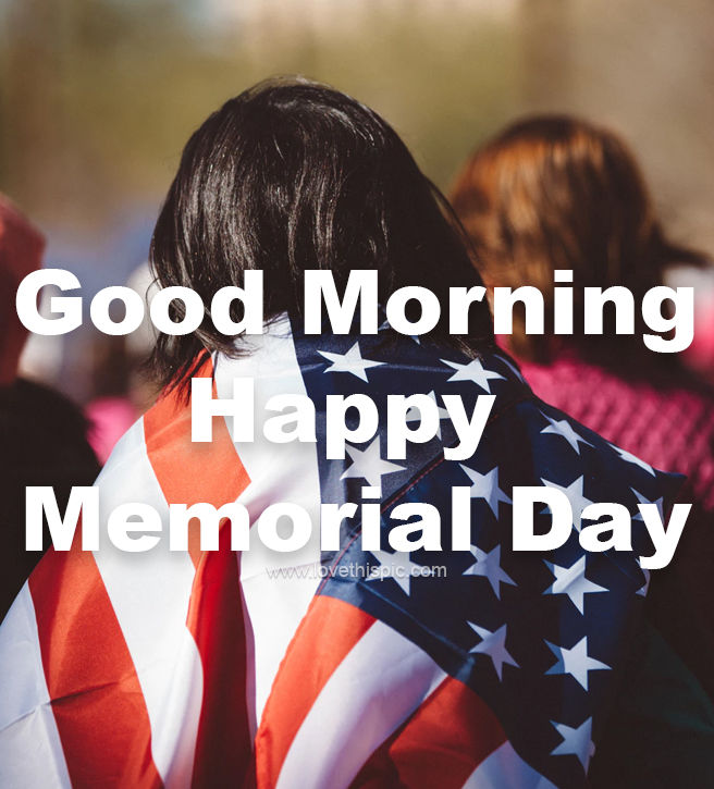 Memorial Day Good Morning Pictures, Photos, and Images for Facebook