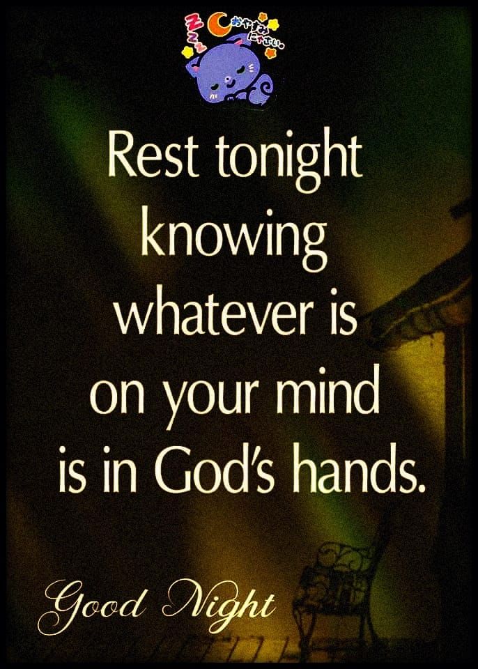 Rest Tonight Knowing Whatever Is On Your Mind Is In God's Hands