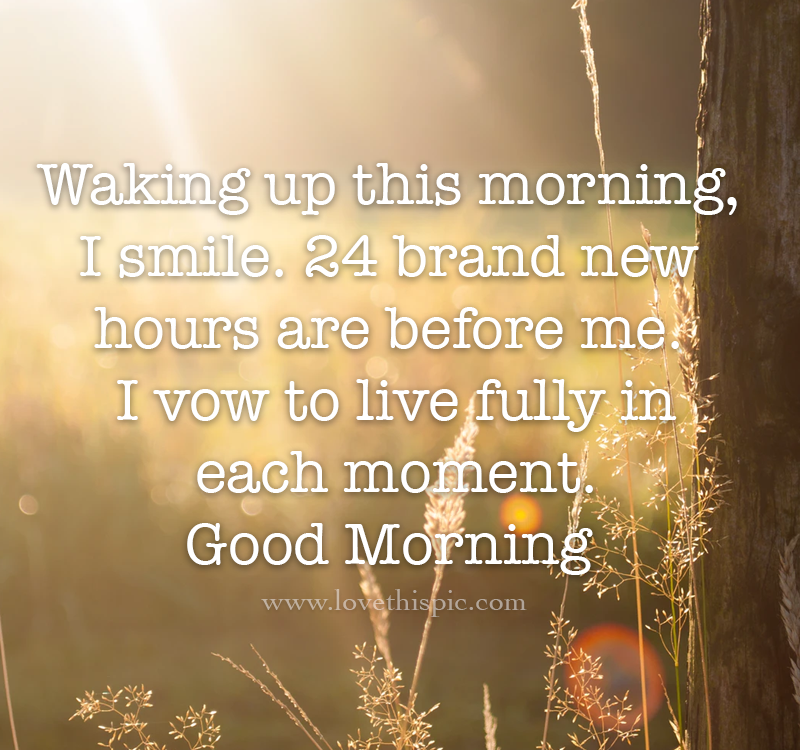 Waking Up This Morning, I Smile Pictures, Photos, and Images for Facebook, Tumblr, Pinterest