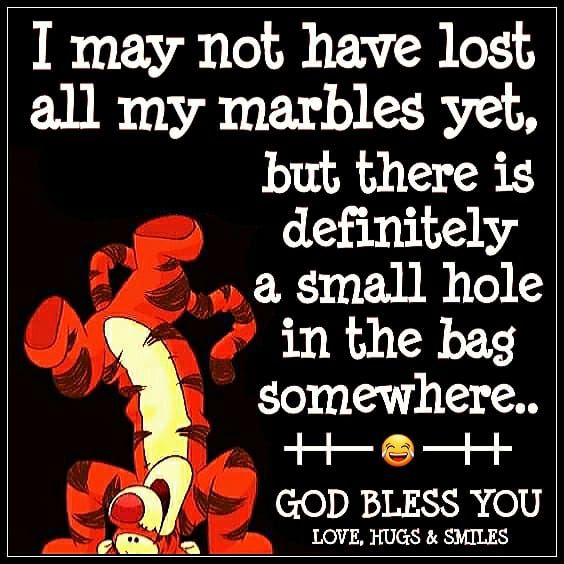 I Haven't Lost My Marbles Yet Pictures, Photos, and Images for Facebook