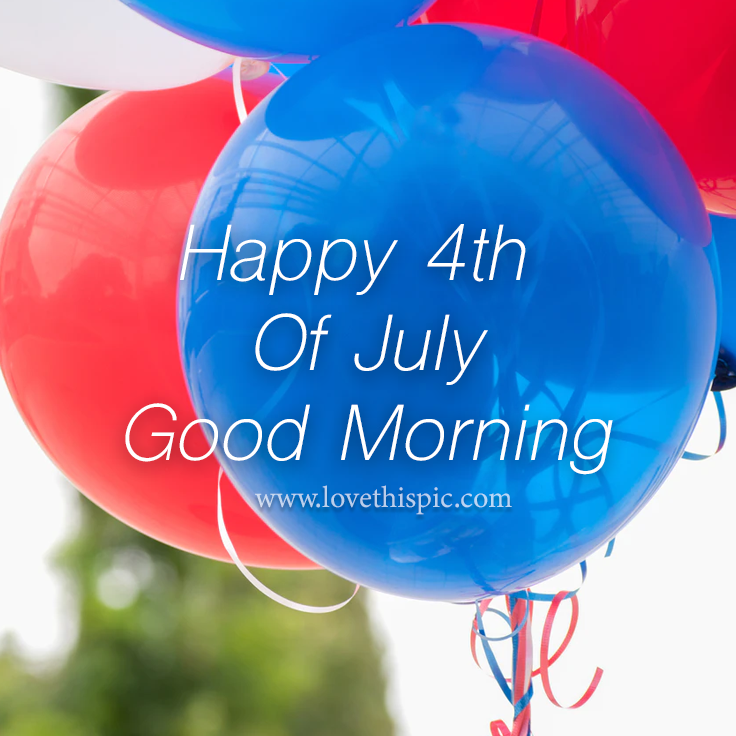 Red, White And Blue Happy 4th Of July, Good Morning Pictures, Photos