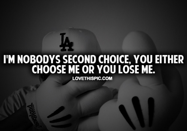I'm Nobody's Second Choice Pictures, Photos, and Images for Facebook