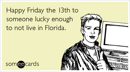 Happy friday the 13th Happy friday the 13th