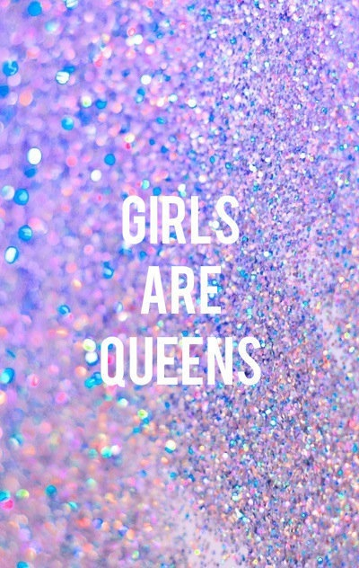 Girls are queens
