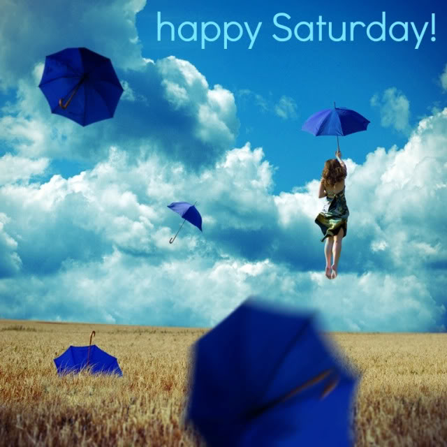Happy Saturday Happy Saturday