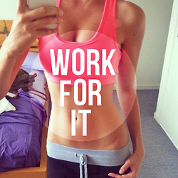 Work for it